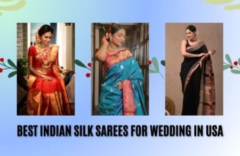 Best Indian Silk Sarees for Wedding in USA