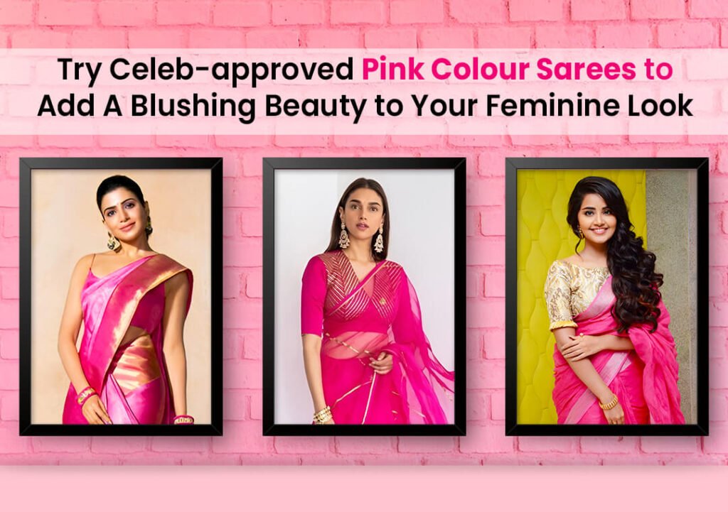 Try Celeb approved Pink Colour Sarees to Add A Blushing Beauty to Your Feminine Look Try Celeb-approved Pink Colour Sarees to Add A Blushing Beauty to Your Feminine Look