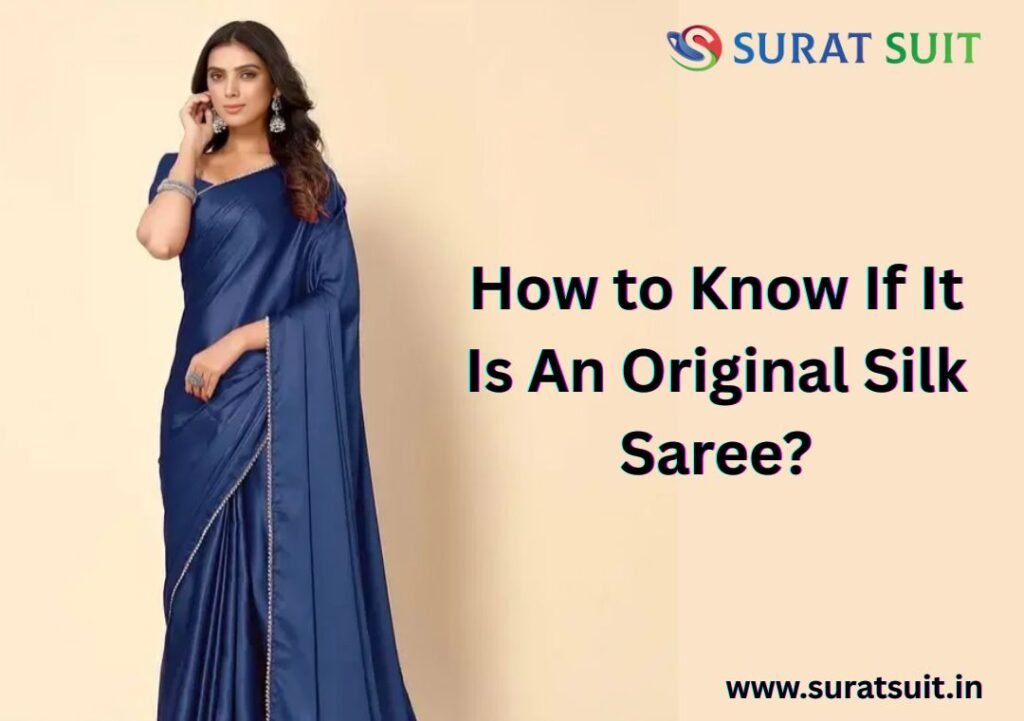 How to Know If It Is An Original Silk Saree How to Know If It Is An Original Silk Saree