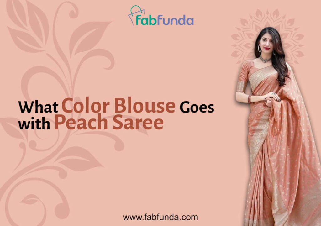 What Color Blouse Goes with Peach Saree What Color Blouse Goes with Peach Saree